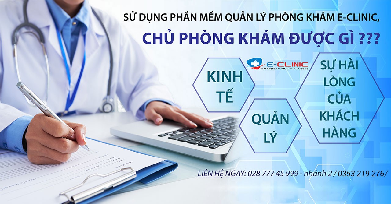 Sử dụng phần mềm quản lý phòng khám E-Clinic, chủ phòng khám được gì?