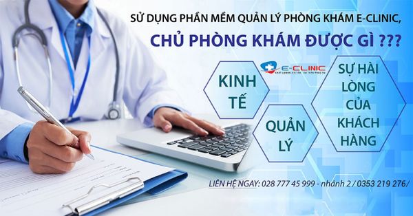 Sử dụng phần mềm quản lý phòng khám E-Clinic, chủ phòng khám được gì?