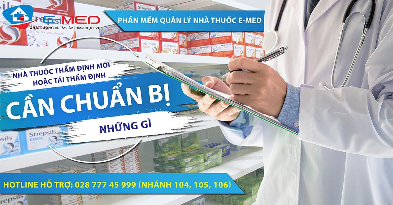 Nhà thuốc thẩm định mới hoặc tái thẩm định cần chuẩn bị những gì?