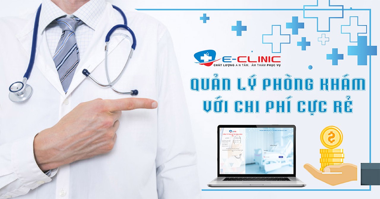 E-CLINIC: Quản Lý Phòng Khám Với Chi Phí Cực Rẻ