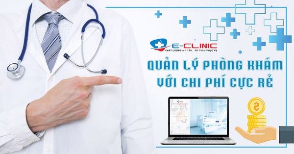 E-CLINIC: Quản Lý Phòng Khám Với Chi Phí Cực Rẻ