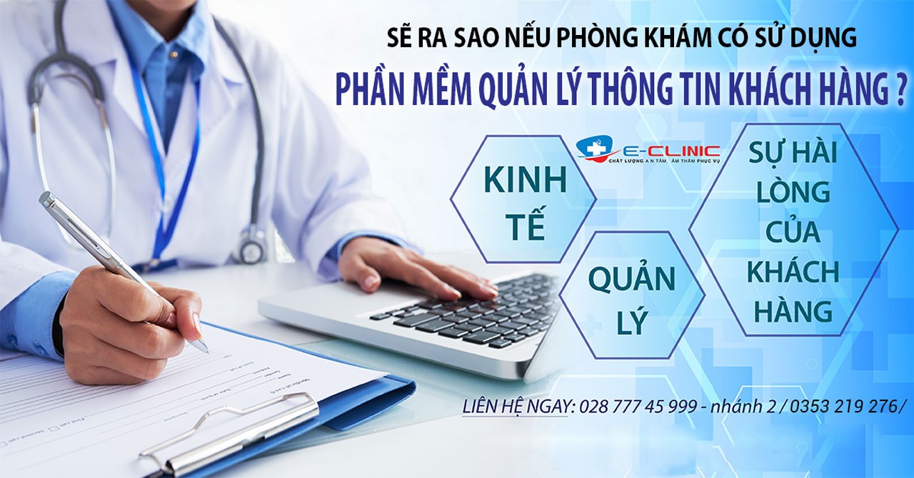 Sẽ Ra Sao Nếu Phòng Khám Có Sử Dụng Phần Mềm Quản Lý Thông Tin Khách Hàng?