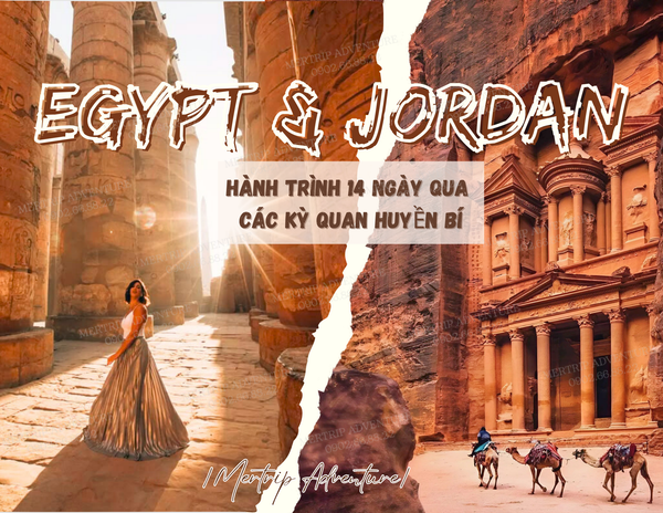 🇪🇬 Ai Cập & 🇯🇴 Jordan - 14 ngày qua các kỳ quan huyền bí ✨