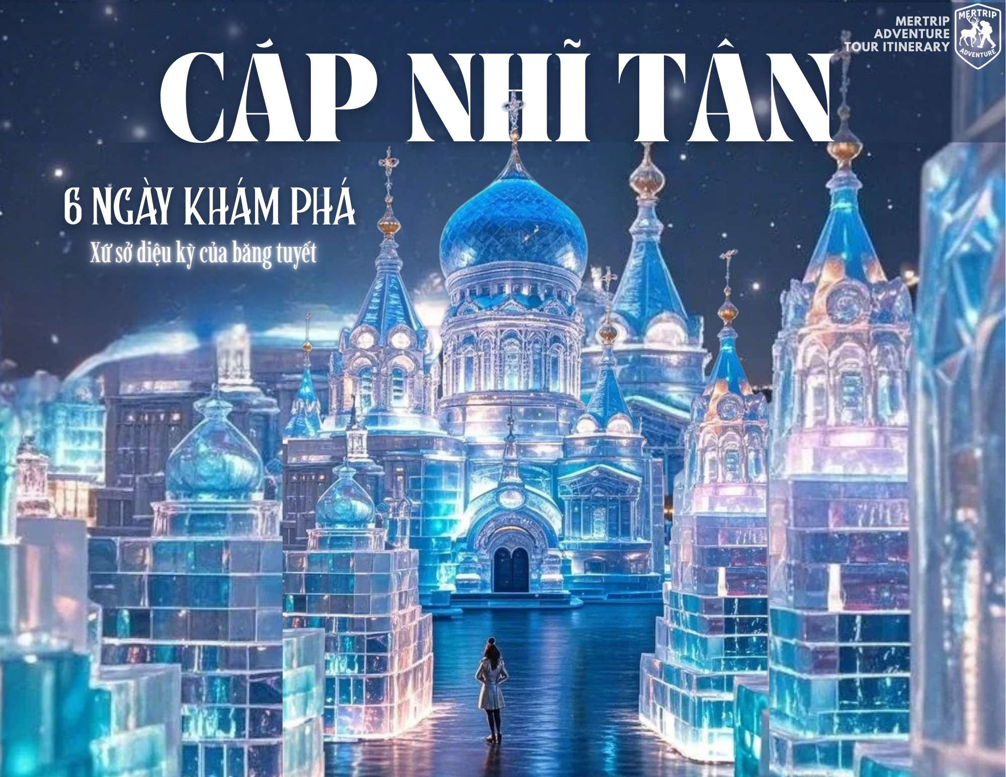 🇨🇳 Cáp Nhĩ Tân 6N5Đ - Khám phá thành phố băng tuyết rực rỡ ❄️