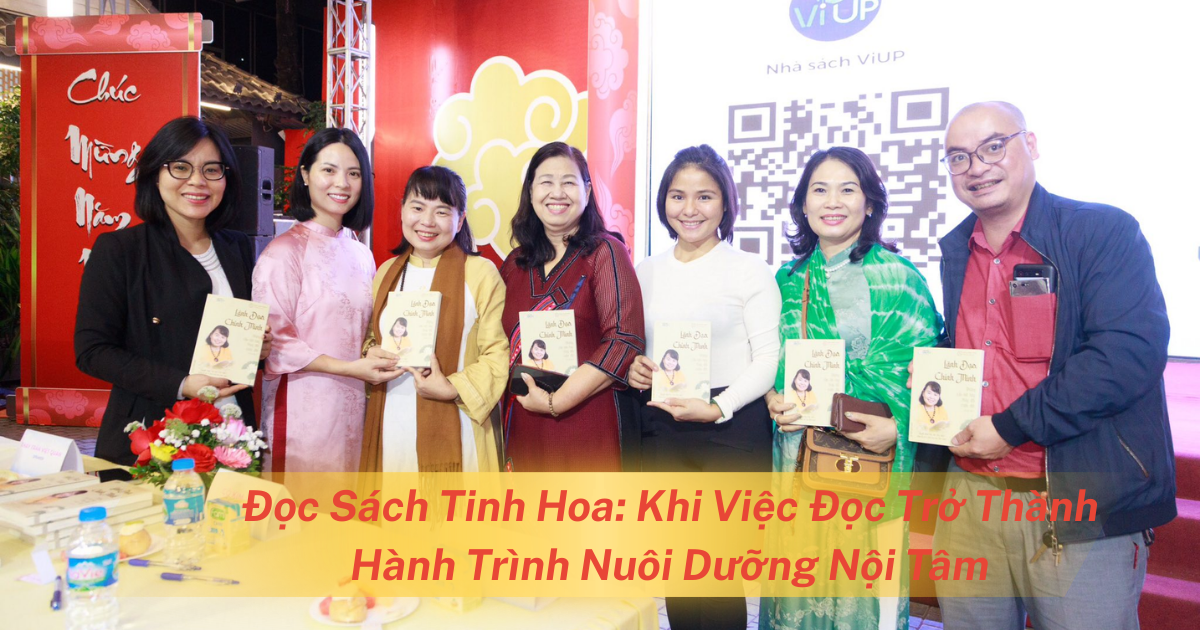 Đọc Sách Tinh Hoa: Khi Việc Đọc Trở Thành Hành Trình Nuôi Dưỡng Nội Tâm