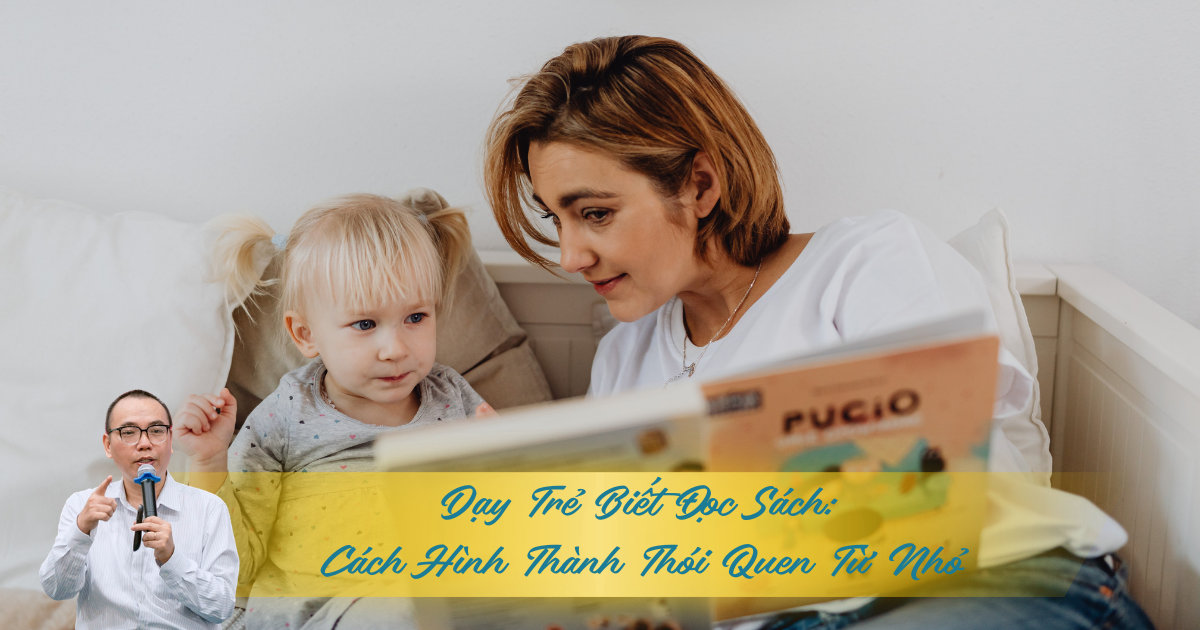 Dạy Trẻ Biết Đọc Sách: Cách Hình Thành Thói Quen Từ Nhỏ