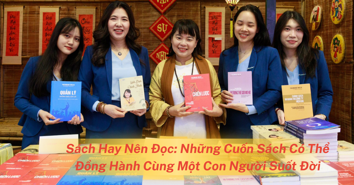 Sách Hay Nên Đọc: Những Cuốn Sách Có Thể Đồng Hành Cùng Một Con Người Suốt Đời