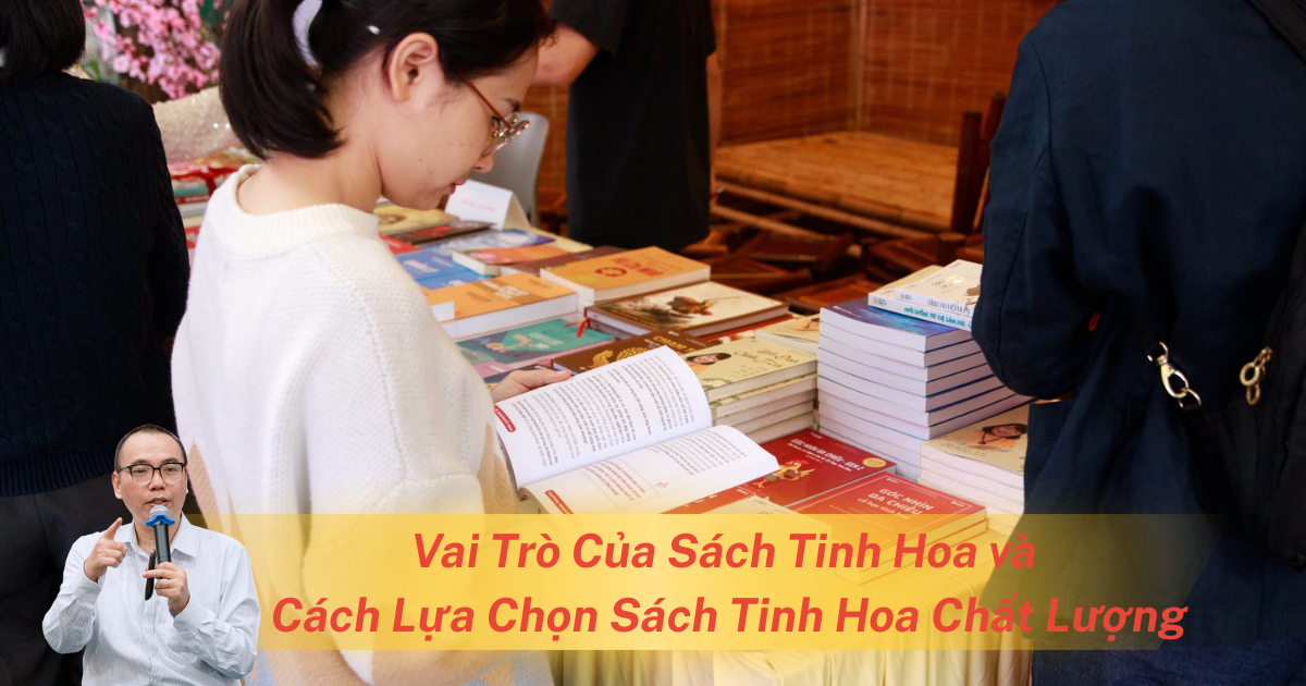 Vai Trò Của Sách Tinh Hoa và  Cách Lựa Chọn Sách Tinh Hoa Chất Lượng
