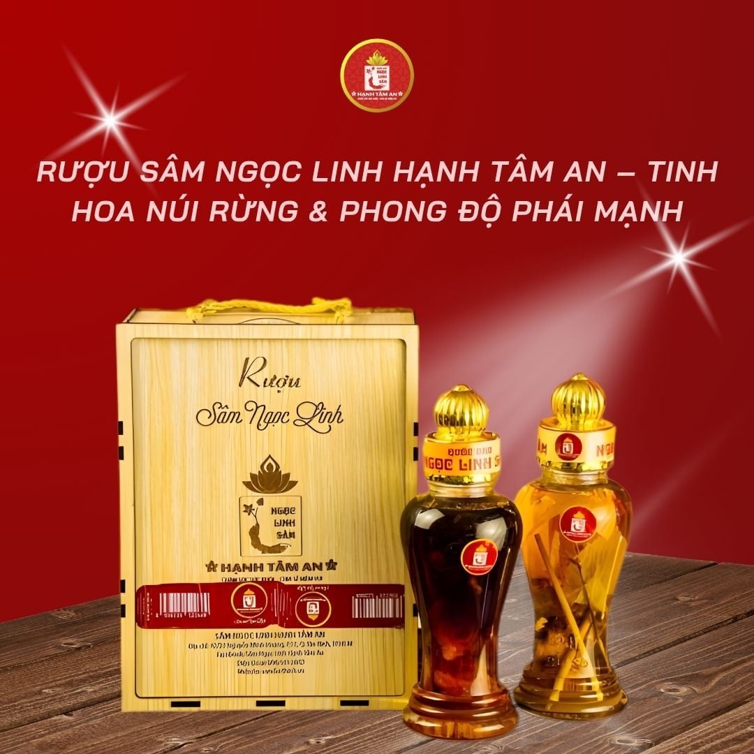 Rượu Sâm Ngọc Linh Hạnh Tâm An – Tinh Hoa Núi Rừng & Phong Độ Phái Mạnh