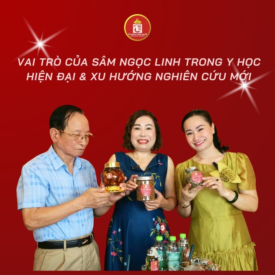 Vai Trò Của Sâm Ngọc Linh Trong Y Học Hiện Đại & Xu Hướng Nghiên Cứu Mới