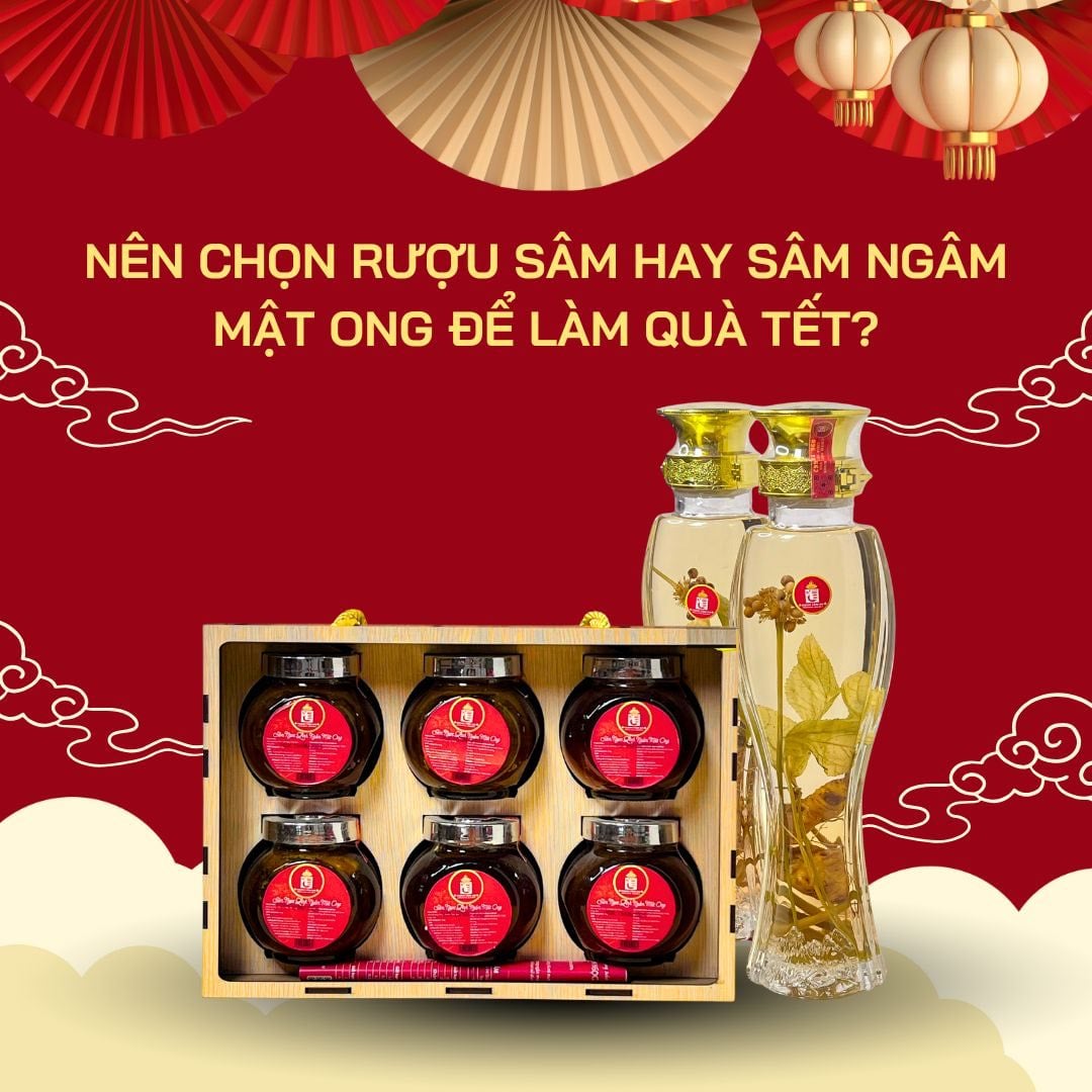 Nên Chọn Rượu Sâm Hay Sâm Ngâm Mật Ong Để Làm Quà Tết?