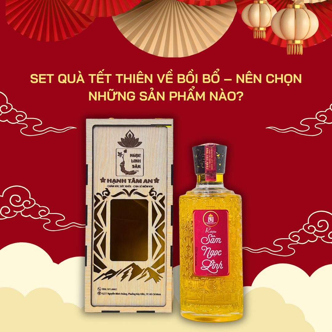 Set Quà Tết Thiên Về Bồi Bổ – Nên Chọn Những Sản Phẩm Nào?