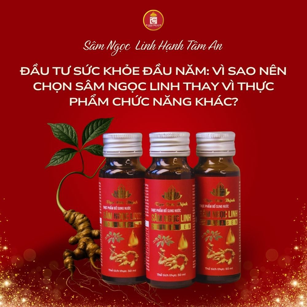 Đầu tư sức khỏe đầu năm: Vì sao nên chọn Sâm Ngọc Linh thay vì thực phẩm chức năng khác?