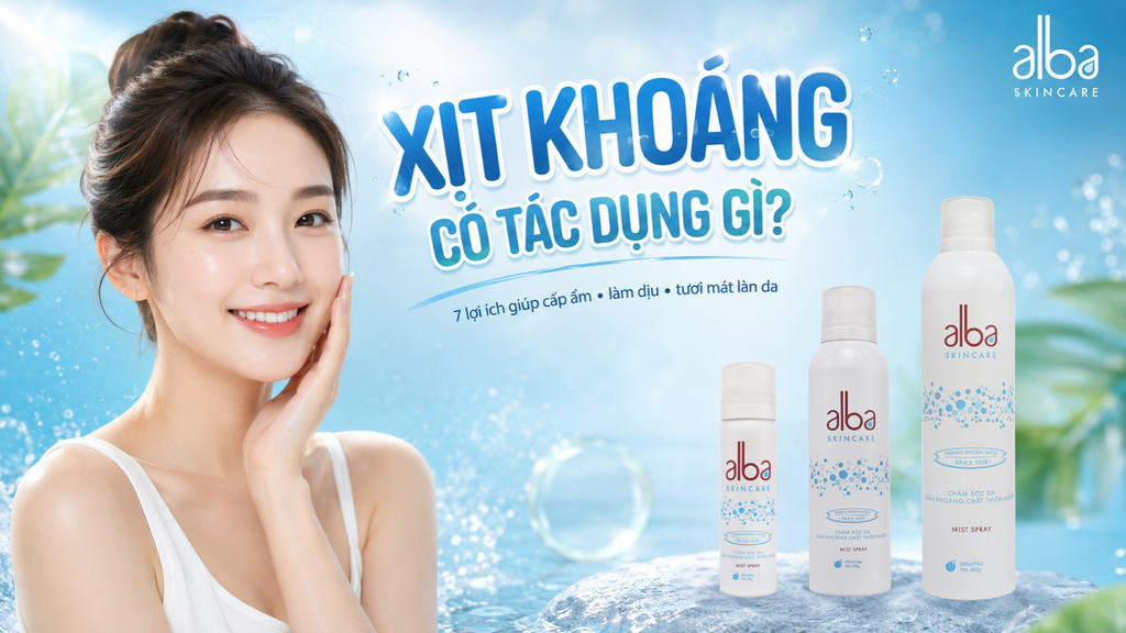 Xịt khoáng có tác dụng gì? 7 lợi ích bất ngờ cho làn da mỗi ngày
