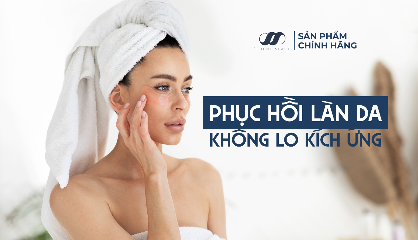 Skincare sau xâm lấn như thế nào? Bí quyết phục hồi làn da