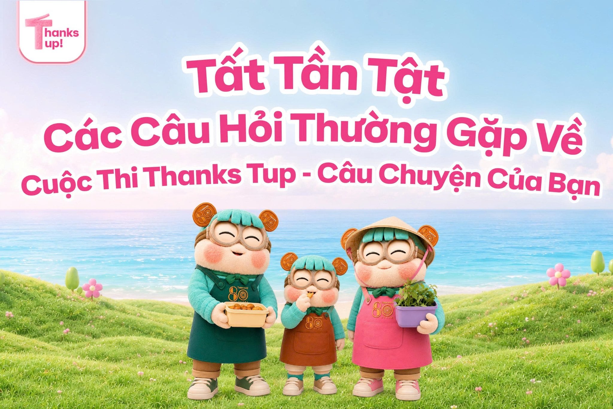 Giải đáp câu hỏi thường gặp về cuộc thi Thanks Tup 2026 | Hướng dẫn tham gia từ A-Z
