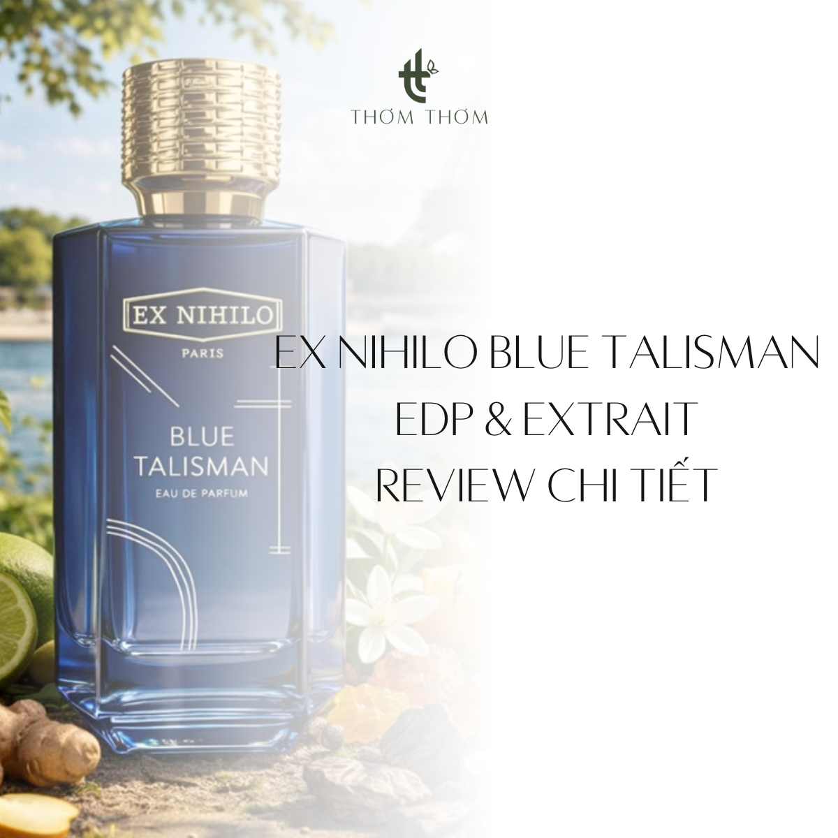 Ex Nihilo Blue Talisman EDP & Extrait: Review Chi Tiết