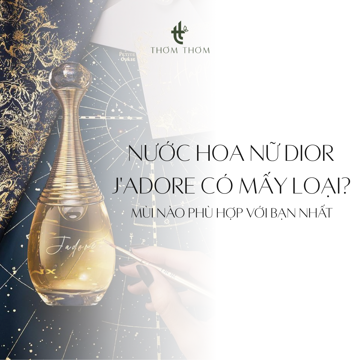 Nước Hoa Nữ Dior J'adore có mấy loại? Mùi nào phù hợp với bạn
