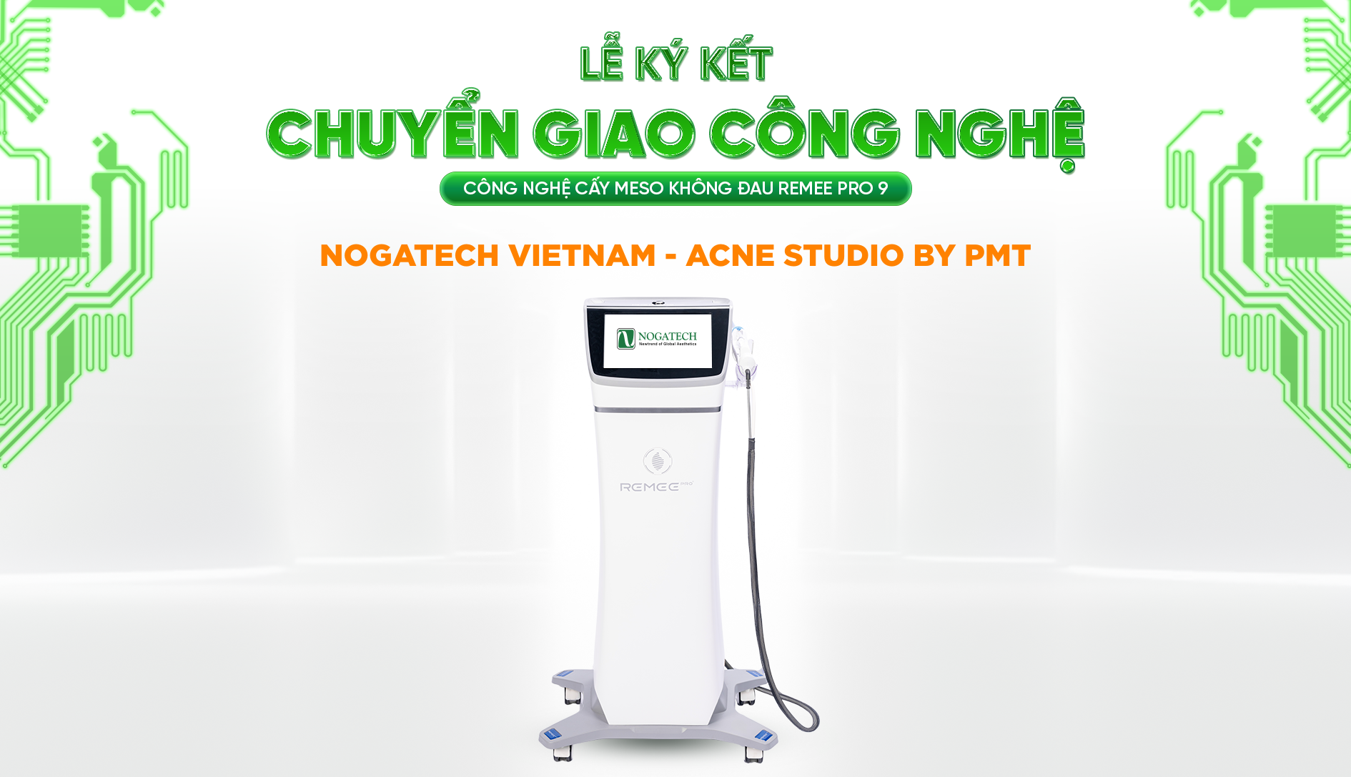 LỄ CHUYỂN GIAO MÁY CẤY MESO REMEE GIỮA NOGATECH VÀ ACNE STUDIO BY PMT