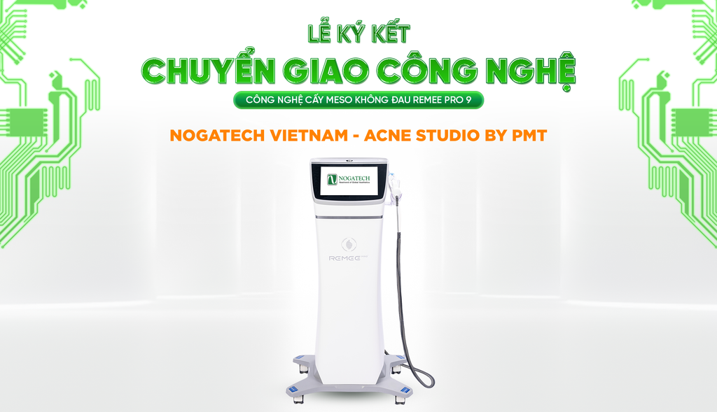 LỄ CHUYỂN GIAO MÁY CẤY MESO REMEE GIỮA NOGATECH VÀ ACNE STUDIO BY PMT