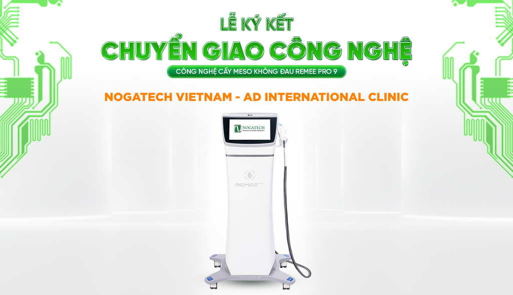 LỄ CHUYỂN GIAO MÁY CẤY MESO REMEE PRO GIỮA NOGATECH VÀ AD INTERNATIONAL CLINIC
