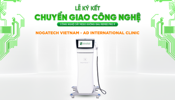 LỄ CHUYỂN GIAO MÁY CẤY MESO REMEE PRO GIỮA NOGATECH VÀ AD INTERNATIONAL CLINIC