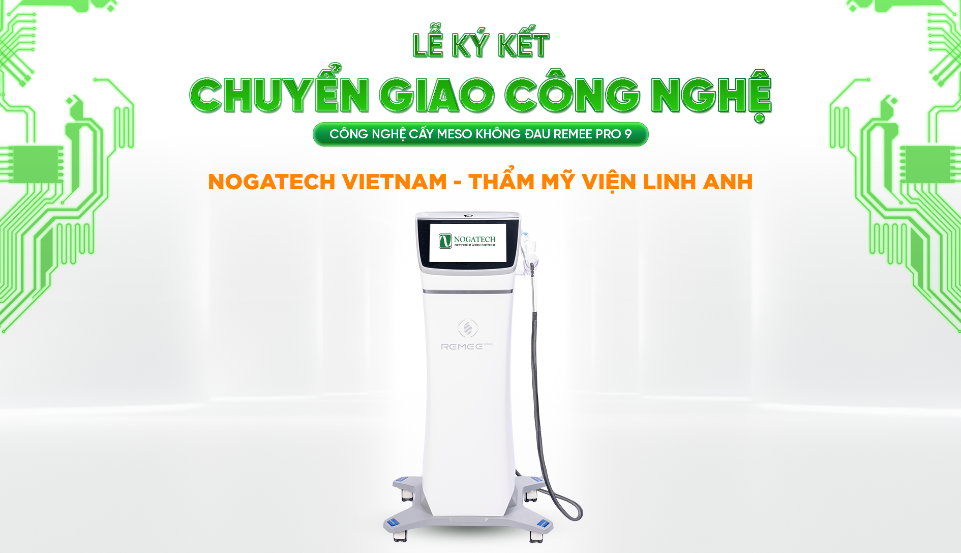 LỄ CHUYỂN GIAO MÁY CẤY MESO REMEE PRO 9 GIỮA NOGATECH VÀ CHUỖI THẨM MỸ VIỆN QUỐC TẾ LINH ANH