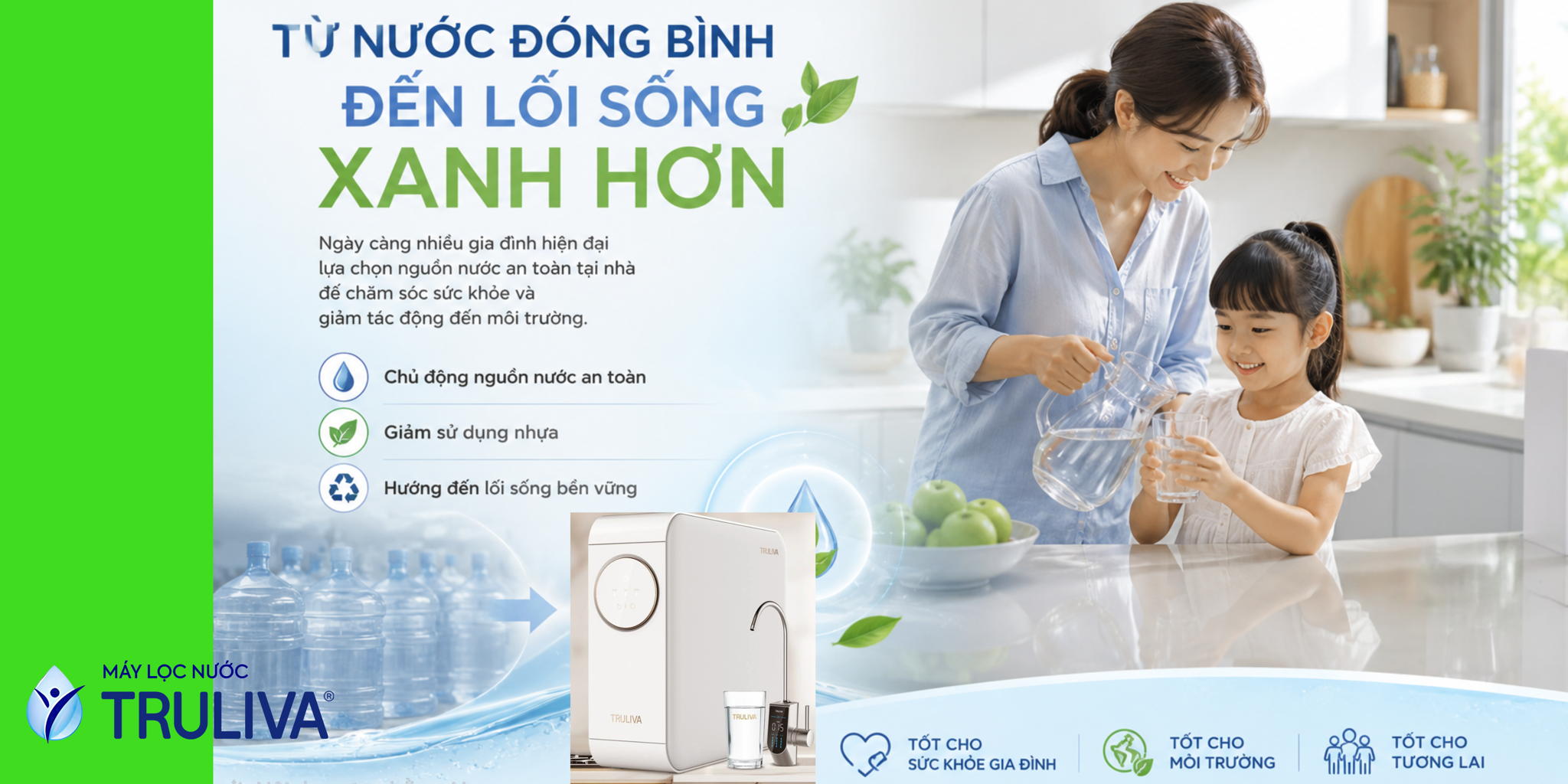 TỪ NƯỚC BÌNH ĐẾN MÁY LỌC NƯỚC KHÔNG BÌNH CHỨA - GIA ĐÌNH HIỆN ĐẠI ĐANG CHỌN XU HƯỚNG AN TOÀN CHO SỨC KHỎE VÀ XANH CHO MÔI TRƯỜNG!