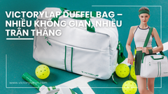VL Duffel Bag – Nhiều không gian, nhiều trận thắng