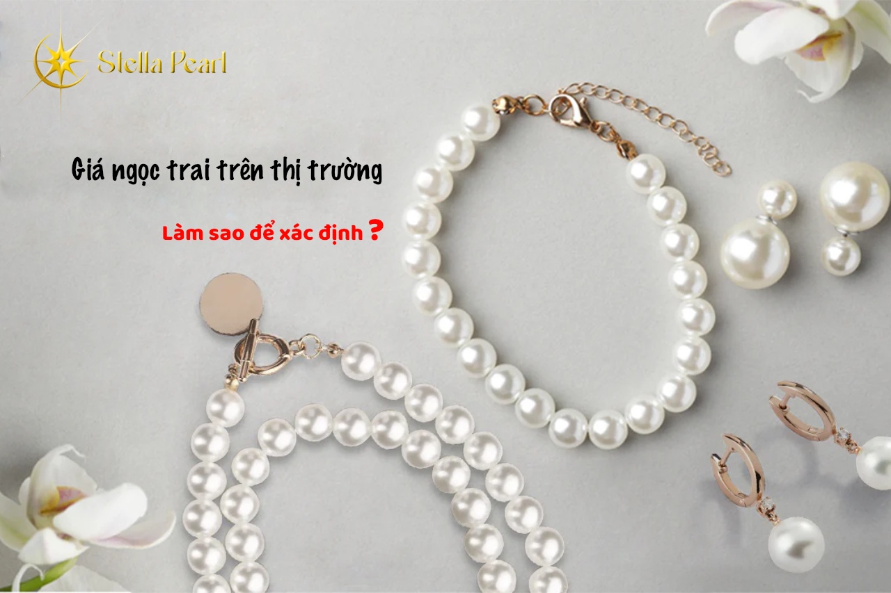 Giá ngọc trai trên thị trường: Vì sao có sự khác biệt?