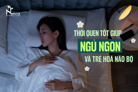 Thói Quen Tốt Giúp Ngủ Ngon Và Trẻ Hoá Não Bộ
