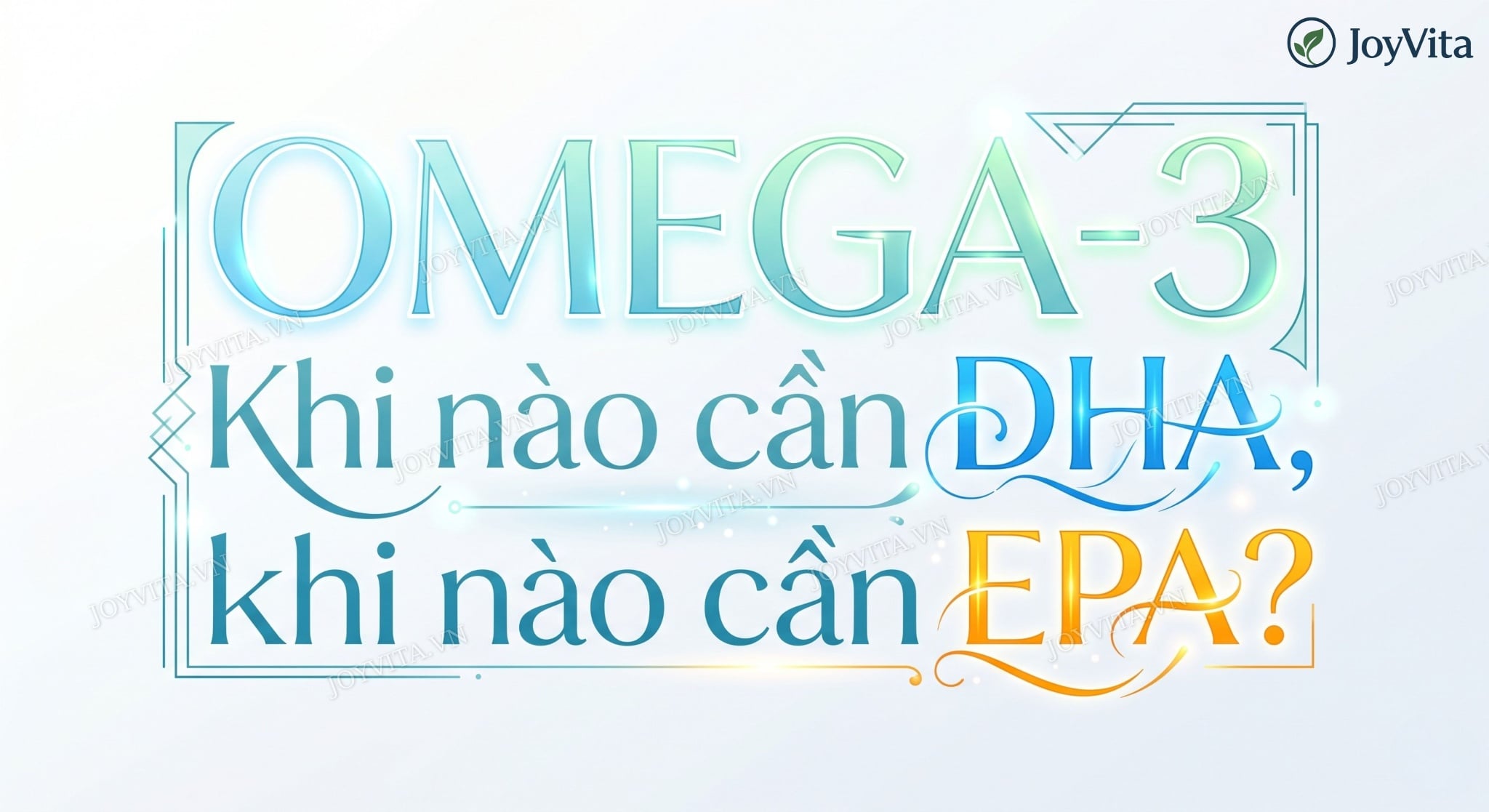 NÊN BỔ SUNG OMEGA 3 TRONG BAO LÂU