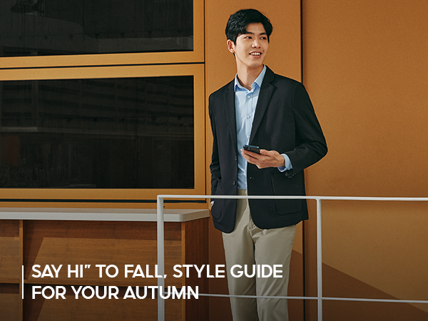 “SAY HI” TO FALL, STYLE GUIDE FOR YOUR AUTUMN
