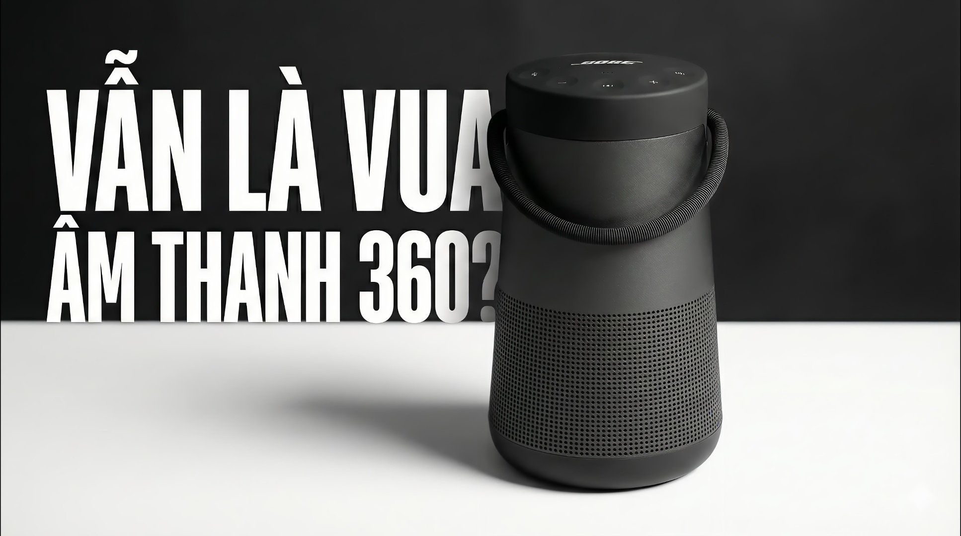 Bose SoundLink Revolve+ II Năm 2026: Tượng Đài Âm Thanh Còn Đáng Mua?