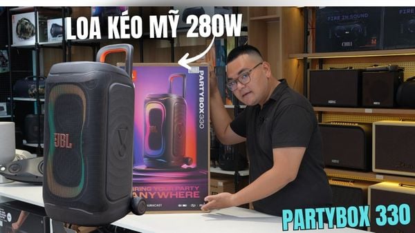 Khui Hộp Và Trải Nghiệm JBL PartyBox 330: Loa Mỹ Kéo 280W Thế Hệ Mới