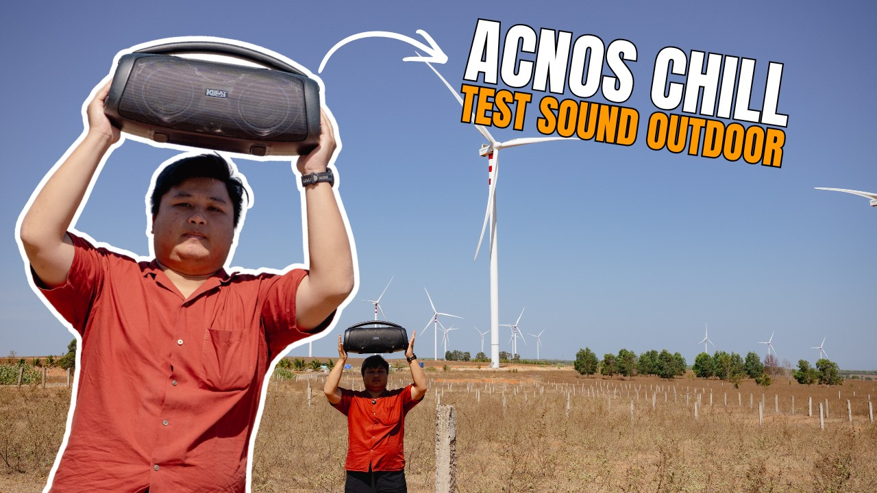 ACNOS CHILL TEST SOUND OUTDOOR - Loa rẻ mà hay