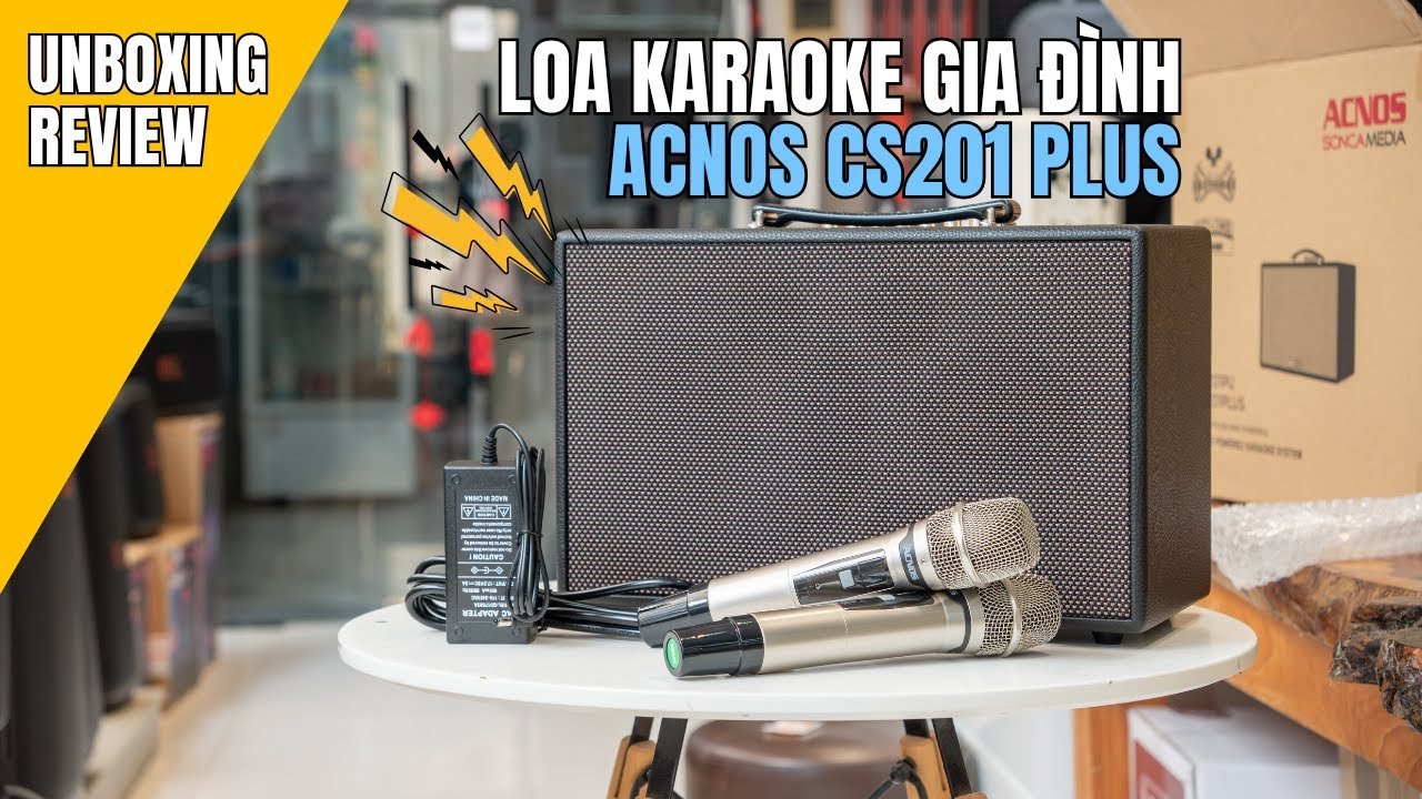 Đánh Giá Acnos CS201 Plus: Bình Cũ Rượu Mới - Hát Karaoke Có Ngon Hơn?