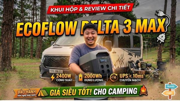 ECOFLOW DELTA 3 MAX 2400W CÓ ĐIỆN CHO DÂN PHƯỢT - UNBOXING & REVIEW