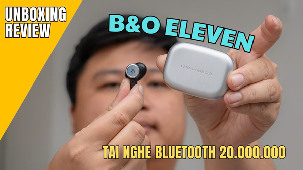 B&O Eleven UNBOXING & REVIEW - tai nghe bluetooth gần 20 triệu