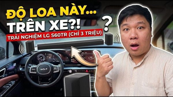 ĐỘ LOA NÀY TRÊN XE - TRẢI NGHIỆM LOA LG S60TR CHỈ 3TR