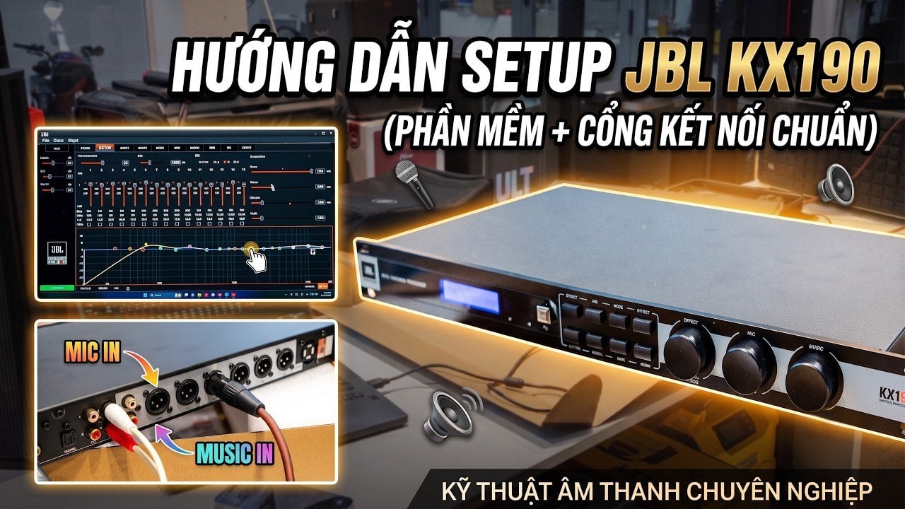 Cẩm Nang Vận Hành & Thiết Lập Hệ Thống Vang Số JBL KX 190