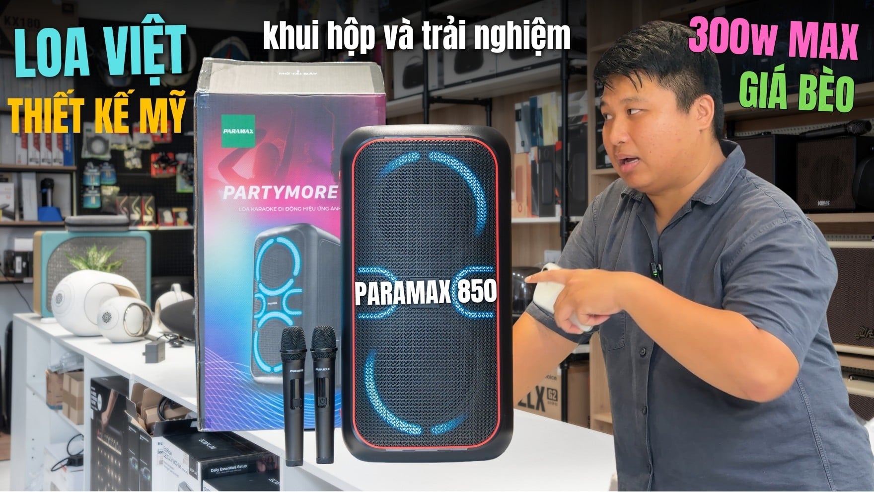 PARAMAX PARTYMORE 850 LOA KARAOKE VIỆT THIẾT KẾ MỸ - UNBOXING & REVIEW