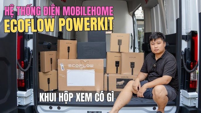 Khui hộp hệ thống điện cho mobilhome gần 400 triệu | ECOFLOW POWERKIT