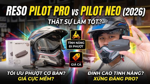 Reso Pilot Pro vs Neo 2026: Lựa Chọn Đỉnh Cao Cho Dân Phượt Mô Tô