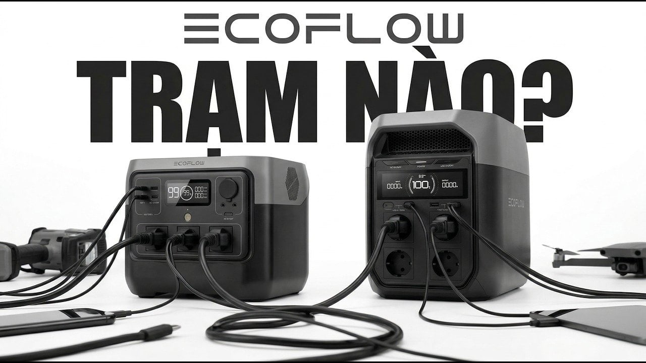 EcoFlow RIVER 2 Pro vs DELTA 3: Trạm Điện Nào Tối Ưu Nhất 2026?