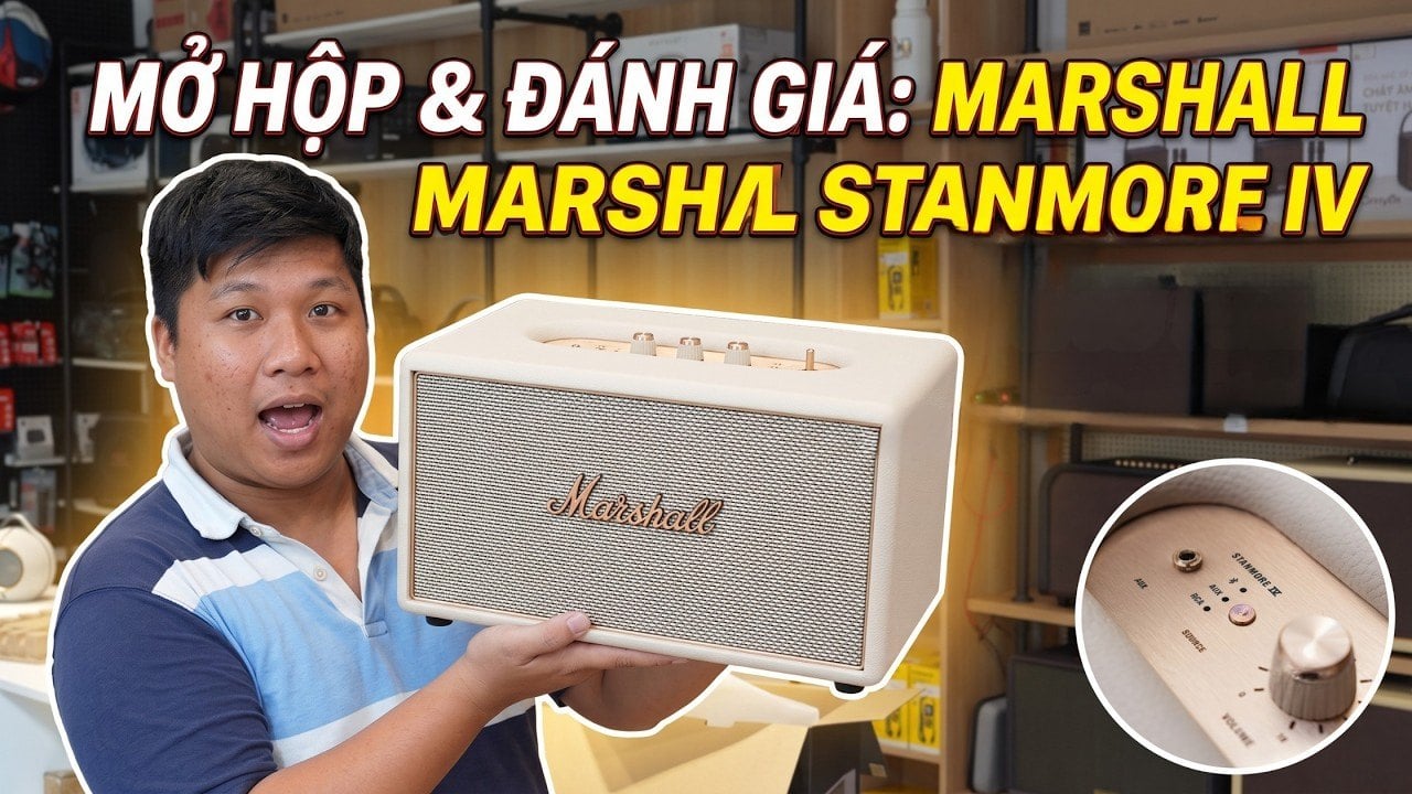 Khui hộp Marshall Stanmore IV: Thiết kế đẹp, có đáng mua như lời đồn?