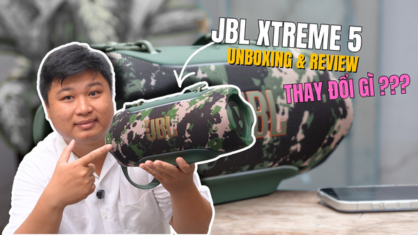 Trên Tay JBL Xtreme 5: Unboxing & Review