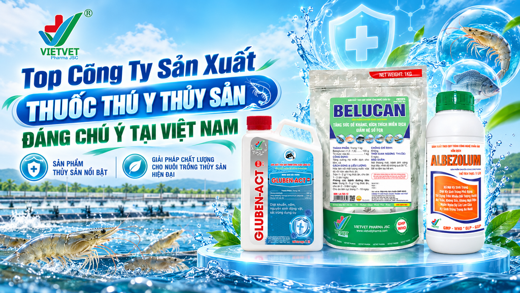 Top Công Ty Sản Xuất Thuốc Thú Y Thủy Sản Đáng Chú Ý Tại Việt Nam