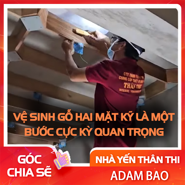 Vệ sinh gỗ hai mặt kỹ là một bước cực kỳ quan trọng