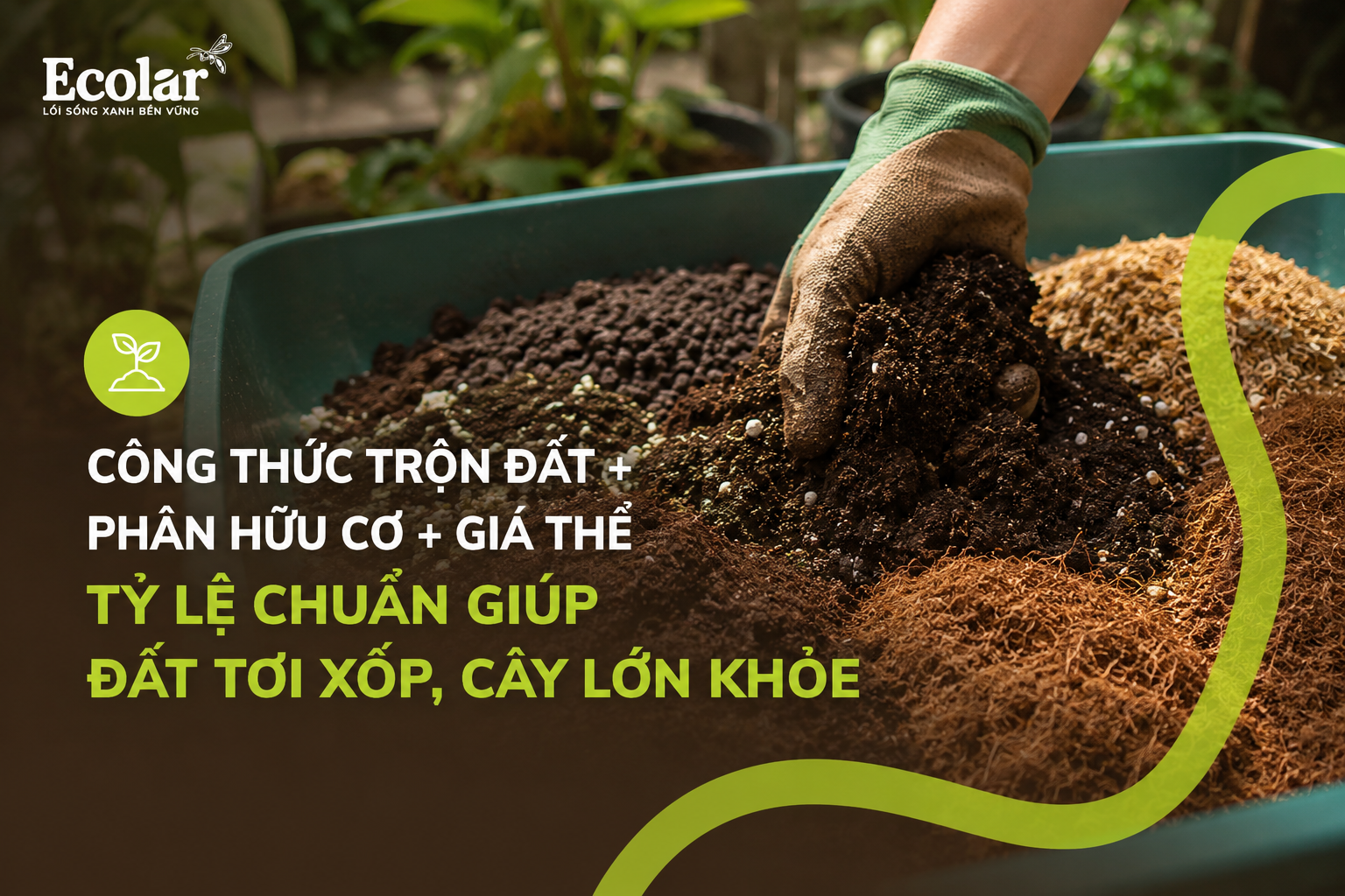 Công Thức Phối Trộn Phân Hữu Cơ Và Giá Thể Cho Đất Tơi Xốp